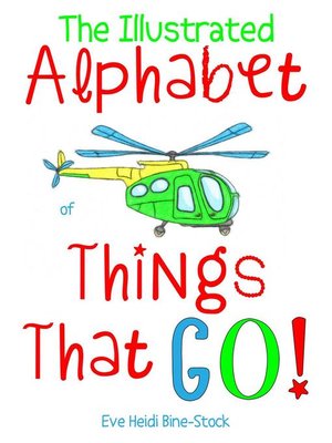 cover image of The Illustrated Alphabet of Things That Go!